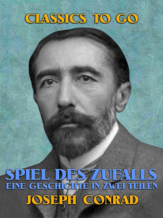 Spiel des Zufalls Eine Geschichte in zwei Teilen (e-bog) af Conrad, Joseph