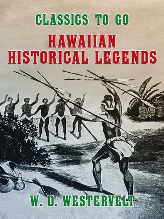 Hawaiien Historical Legends (e-bog) af Westervelt, W. D.