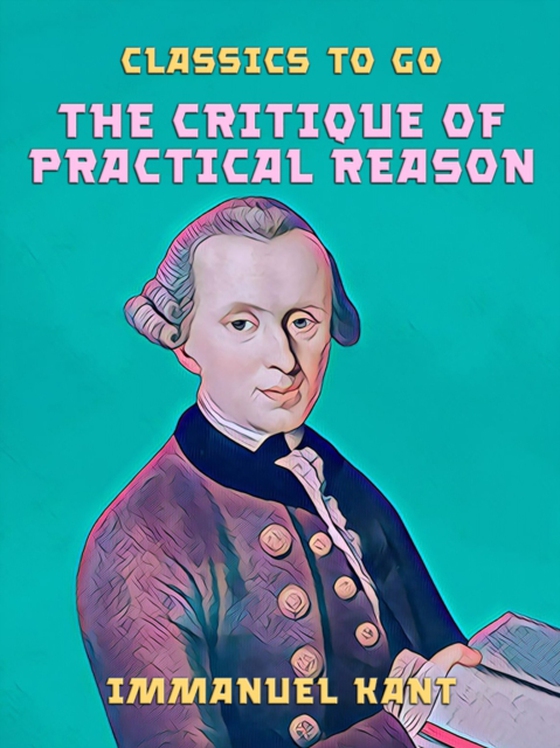 Critique of Practical Reason (e-bog) af Kant, Immanuel