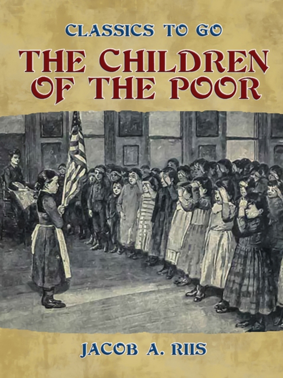 Children of the Poor (e-bog) af Riis, Jacob A.