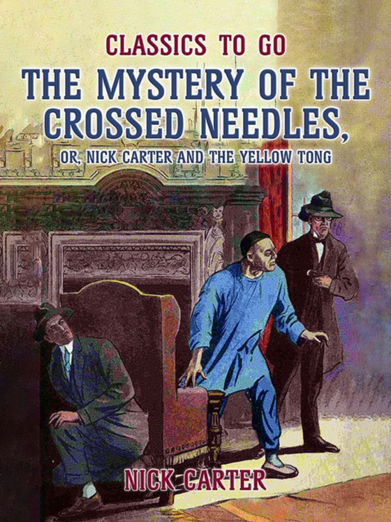 Mystery of the Crossed Needles, or Nick Carter and the Yellow Tong