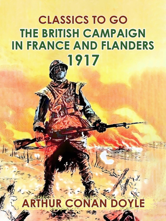 British Campaign in France and Flanders, 1917 (e-bog) af Doyle, Arthur Conan