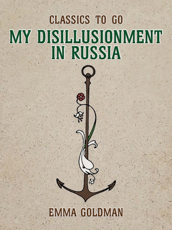 My Disillusionment in Russia (e-bog) af Goldman, Emma