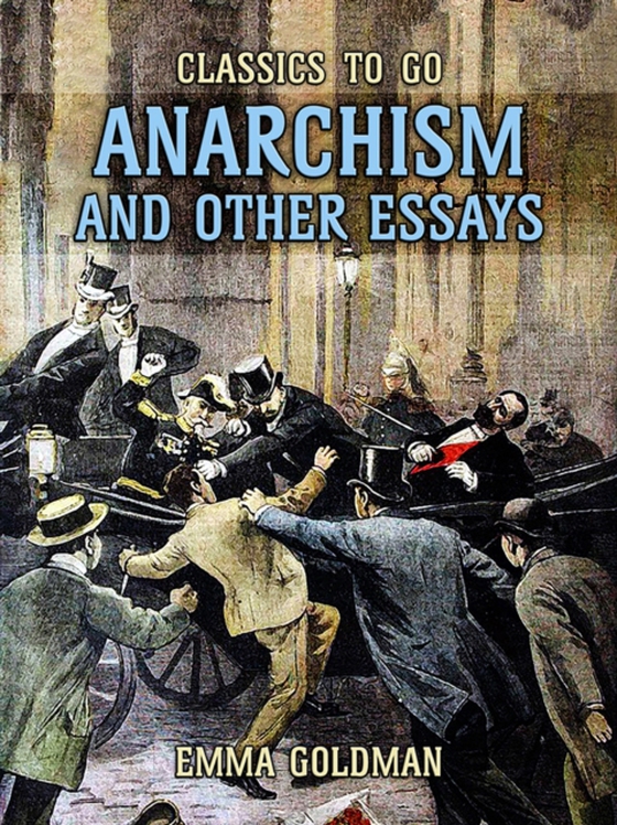 Anarchism and Other Essays (e-bog) af Goldman, Emma