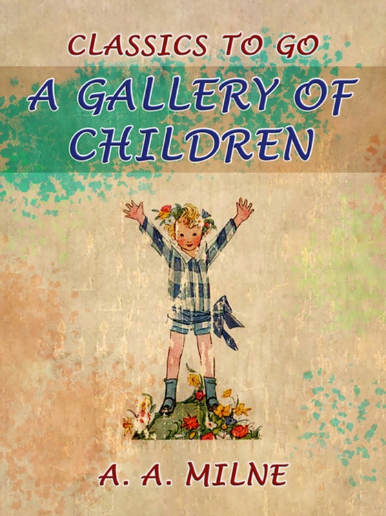 Gallery of Children (e-bog) af Milne, A. A.
