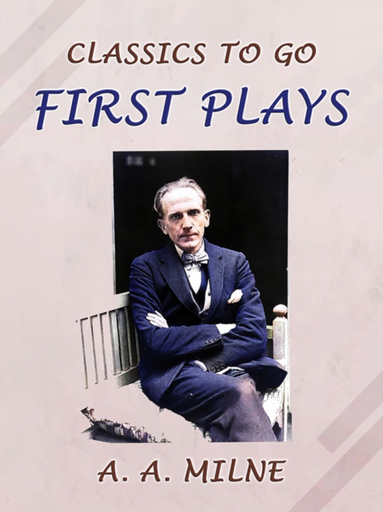 First Plays (e-bog) af Milne, A. A.