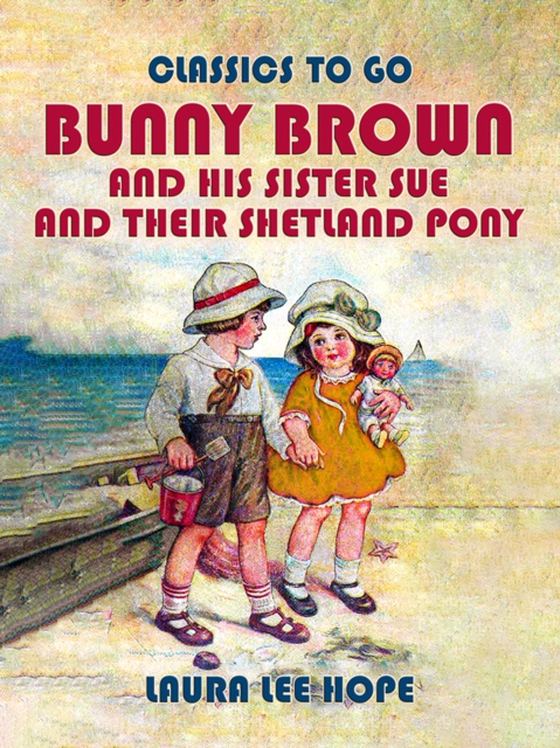 Bunny Brown And His Sister Sue And Their Shetland Pony