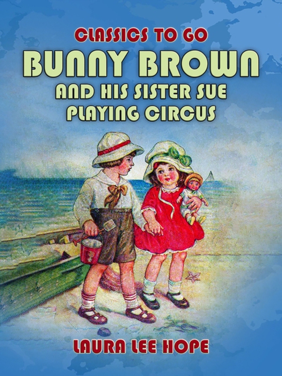 Bunny Brown And His Sister Sue Playing Circus