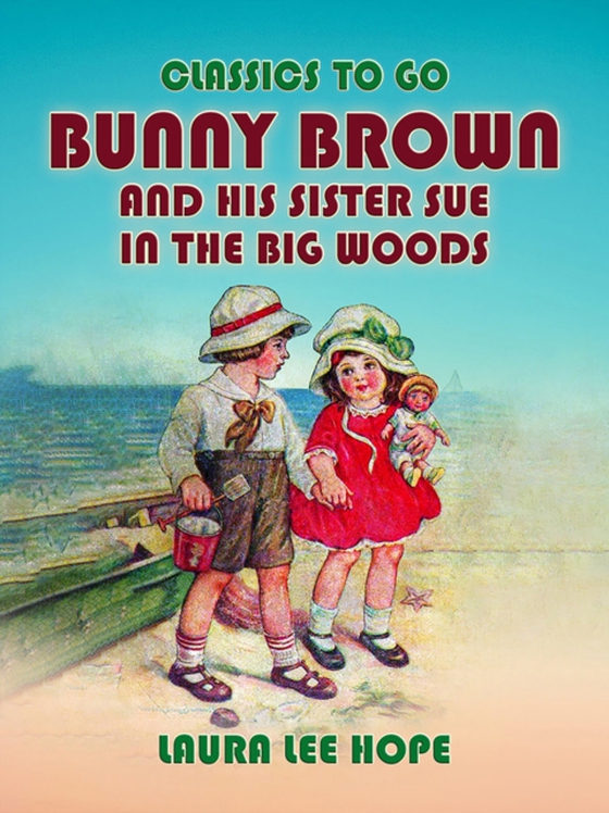 Bunny Brown And His Sister Sue In The Big Woods