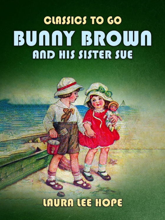 Bunny Brown And His Sister Sue (e-bog) af Hope, Laura Lee