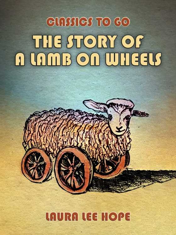 Story Of A Lamb On Wheels (e-bog) af Hope, Laura Lee