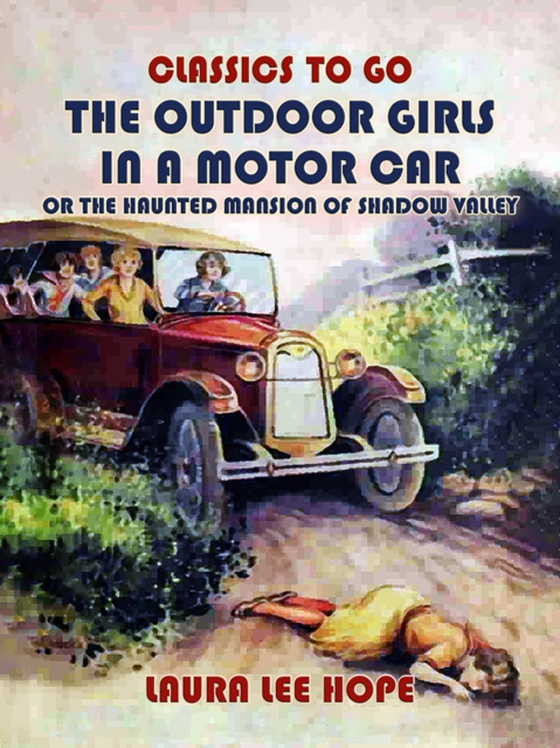 Outdoor Girls In A Motor Car, Or The Haunted Mansion Of Shadow Valley