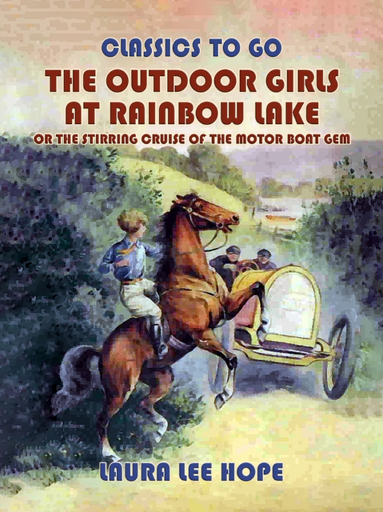 Outdoor Girls At Rainbow Lake, Or The Stirring Cruise Of The Motor Boat Gem