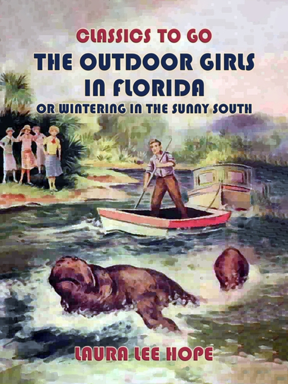 Outdoor Girls In Florida, Or Wintering In The Sunny South (e-bog) af Hope, Laura Lee