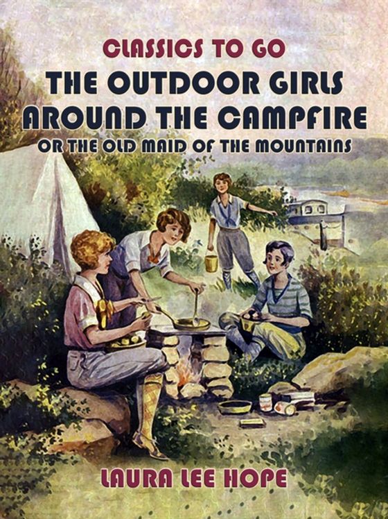 Outdoor Girls Around The Campfire, or The Old Maid Of The Mountains