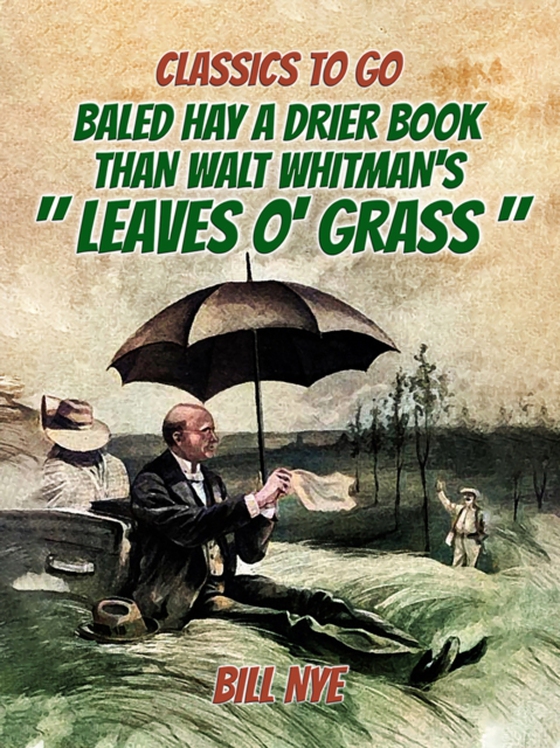 Baled Hay A Drier Book Than Walt Whitman's &quote;Leaves o' Grass&quote; (e-bog) af Nye, Bill