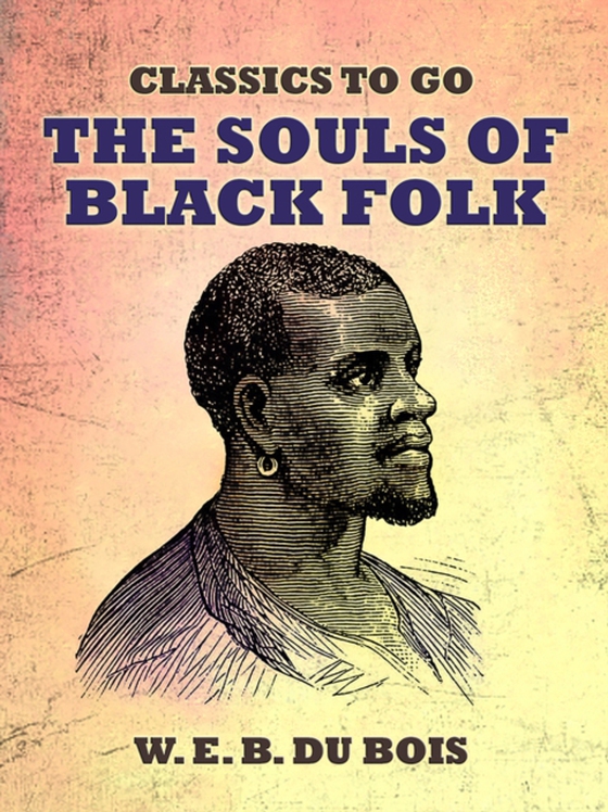 Souls Of Black Folk (e-bog) af Bois, W. E. B. Du