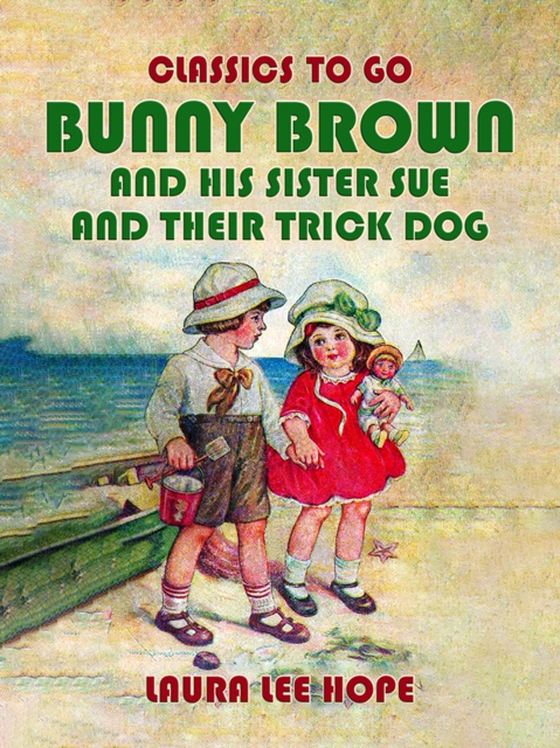 Bunny Brown and his Sister Sue and their Trick Dog (e-bog) af Hope, Laura Lee