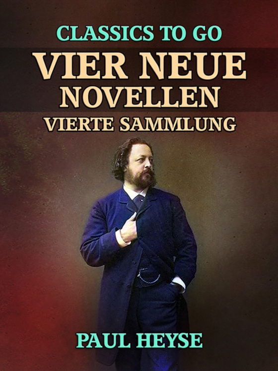 Vier neue Novellen  Vierte Sammlung (e-bog) af Heyse, Paul