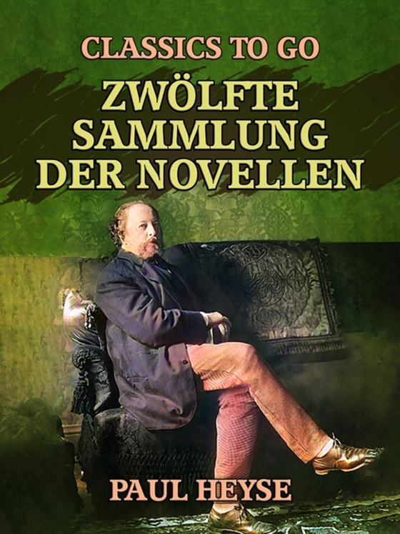 Zwölfte Sammlung der Novellen (e-bog) af Heyse, Paul