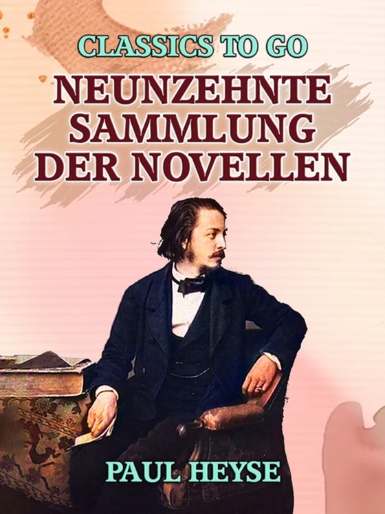 Neunzehnte Sammlung der Novellen (e-bog) af Heyse, Paul