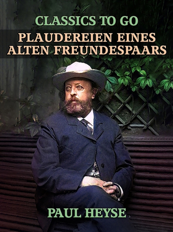 Plaudereien eines alten Freundespaars (e-bog) af Heyse, Paul