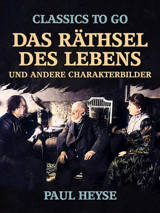 Das Räthsel des Lebens und andere Charakterbilder