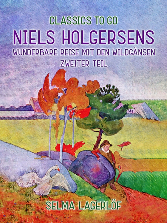 Niels Holgersens wunderbare Reise mit den Wildgänsen - Zweiter Teil (e-bog) af Lagerlof, Selma