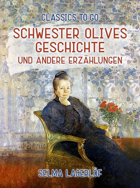 Schwester Olives Geschichte und andere Erzählungen (e-bog) af Lagerlof, Selma