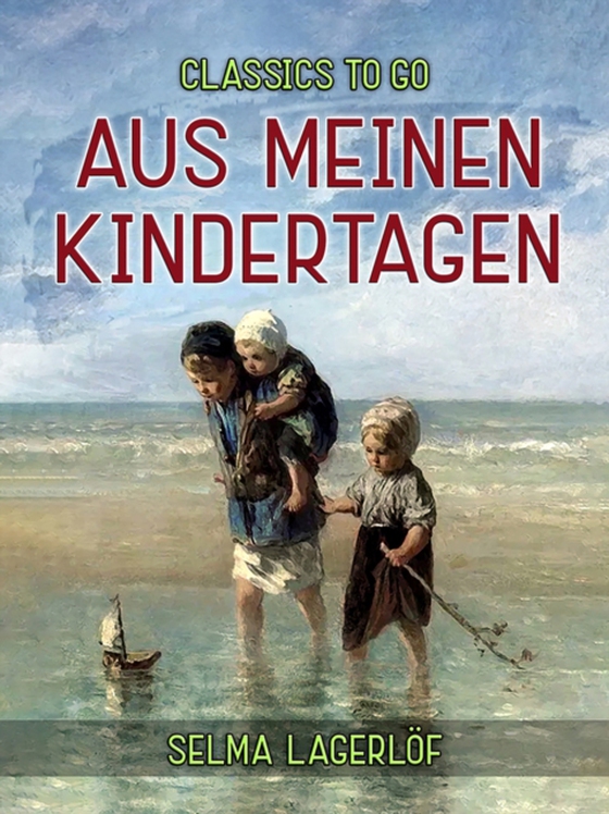 Aus meinen Kindertagen (e-bog) af Lagerlof, Selma