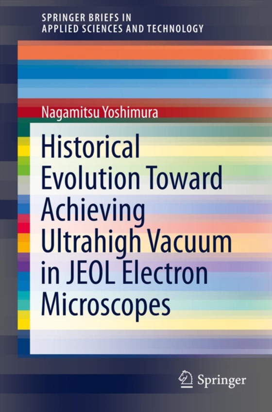 Historical Evolution Toward Achieving Ultrahigh Vacuum in JEOL Electron Microscopes (e-bog) af Yoshimura, Nagamitsu