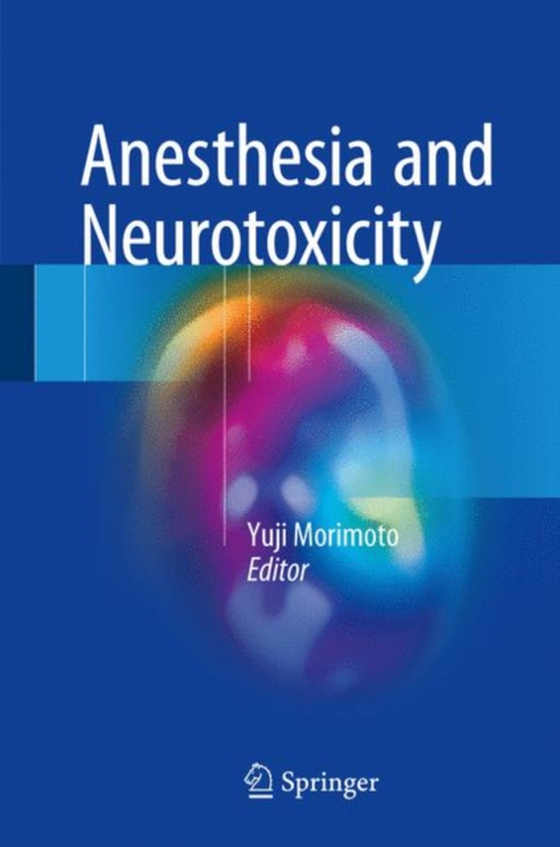 Anesthesia and Neurotoxicity (e-bog) af -