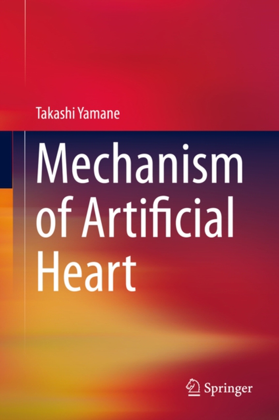 Mechanism of Artificial Heart (e-bog) af Yamane, Takashi