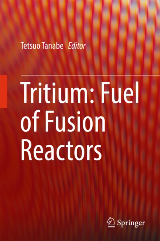 Tritium: Fuel of Fusion Reactors  (e-bog) af -