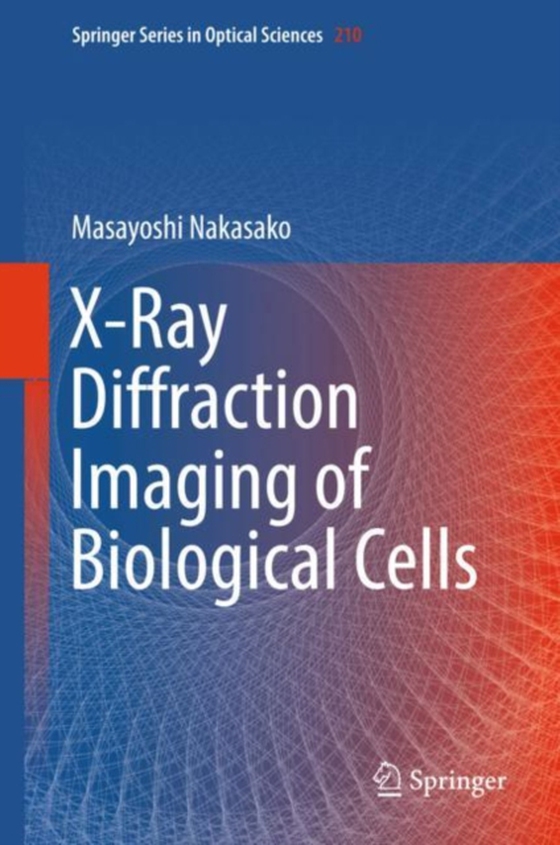 X-Ray Diffraction Imaging of Biological Cells (e-bog) af Nakasako, Masayoshi