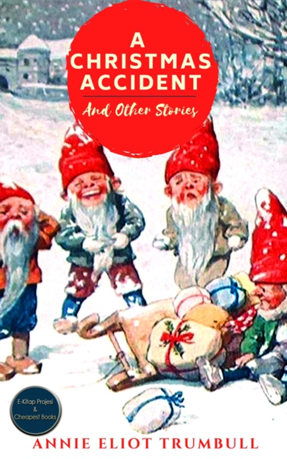 Christmas Accident and Other Stories (e-bog) af Trumbull, Annie Eliot