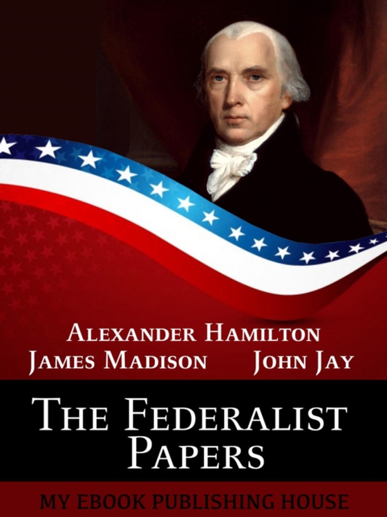 Federalist Papers (e-bog) af Madison, James