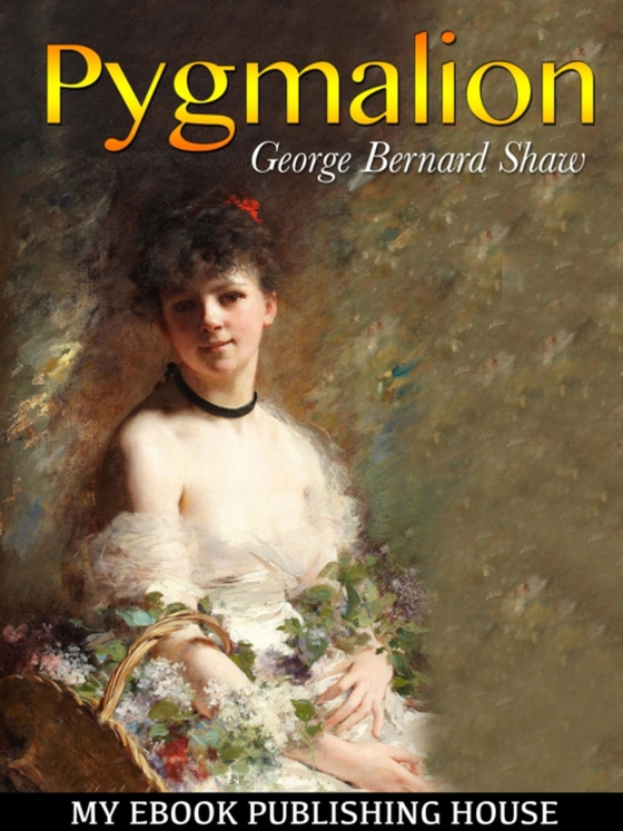 Pygmalion (e-bog) af Shaw, George Bernard