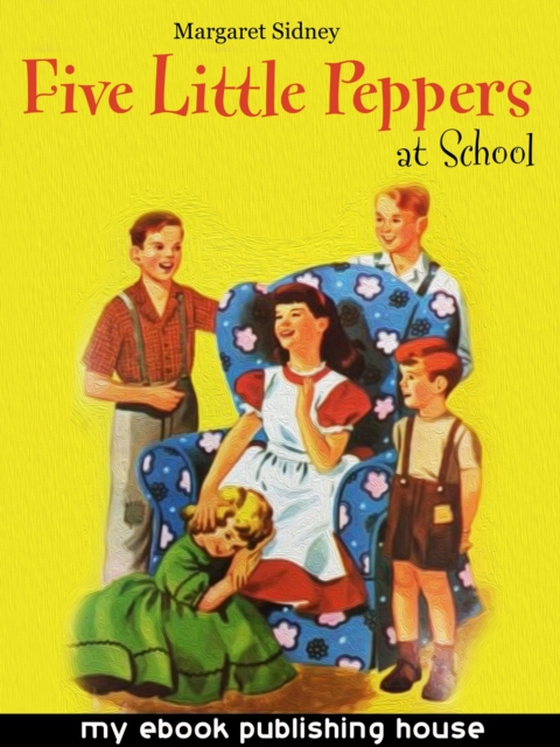 Five Little Peppers at School (e-bog) af Sidney, Margaret