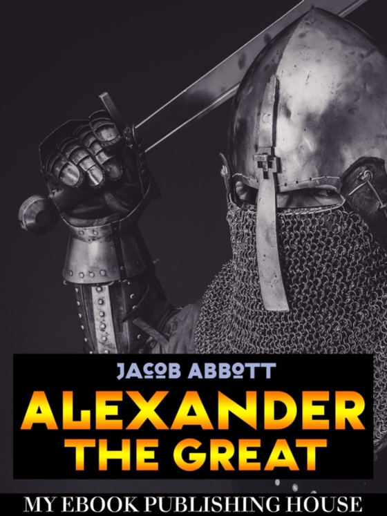 Alexander the Great (e-bog) af Abbott, Jacob