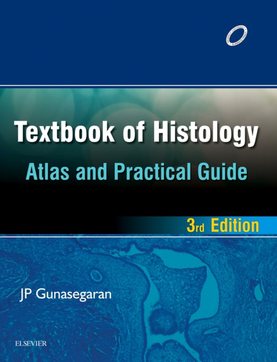 Textbook of Histology and A Practical guide - E-Book