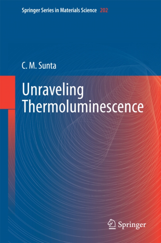 Unraveling Thermoluminescence (e-bog) af Sunta, C M