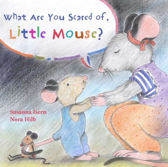 What Are You Scared of Little Mouse? (e-bog) af Isern, Susanna