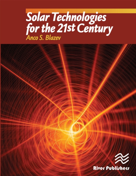 Solar Technologies for the 21st Century (e-bog) af Blazev, Anco S.