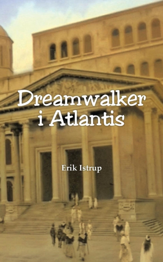 Dreamwalker i Atlantis (e-bog) af Istrup, Erik