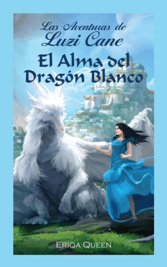 El Alma del Dragón Blanco (e-bog) af Queen, Eriqa