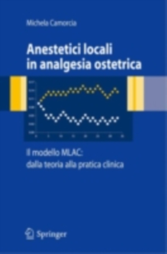 Anestetici locali in analgesia ostetrica. Il modello MLAC: dalla teoria alla pratica clinica (e-bog) af Camorcia, Michela