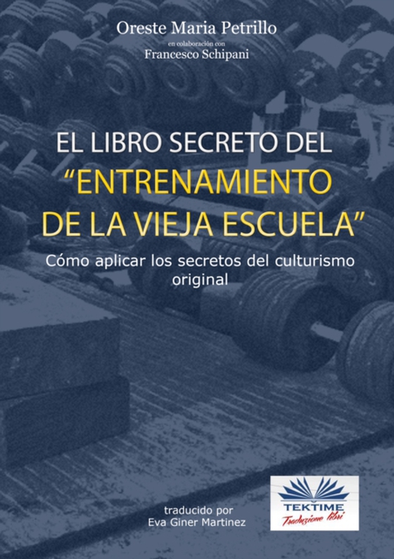 ”el Libro Secreto Del Entrenamiento De La Vieja Escuela” (e-bog) af Oreste Maria Petrillo