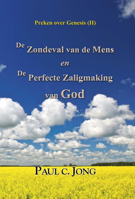 Preken over Genesis (II) - De Zondeval van de Mens en De Perfecte Zaligmaking van God (e-bog) af Jong, Paul C.