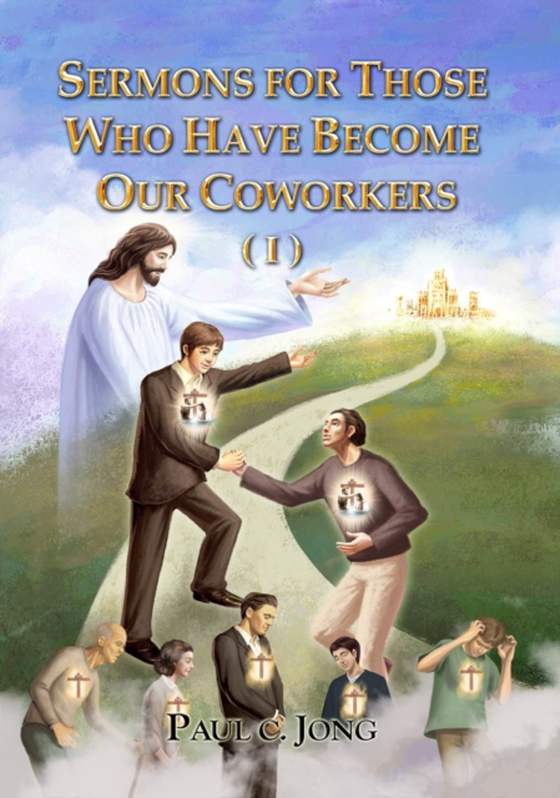 Sermons For Those Who Have Become Our Coworkers (I) (e-bog) af Jong, Paul C.